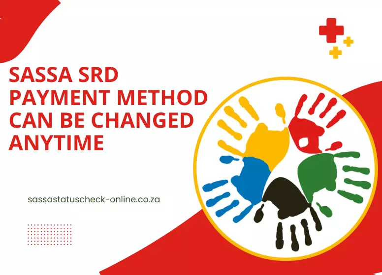 Sassa SRD Payment Method Can Be Changed Anytime